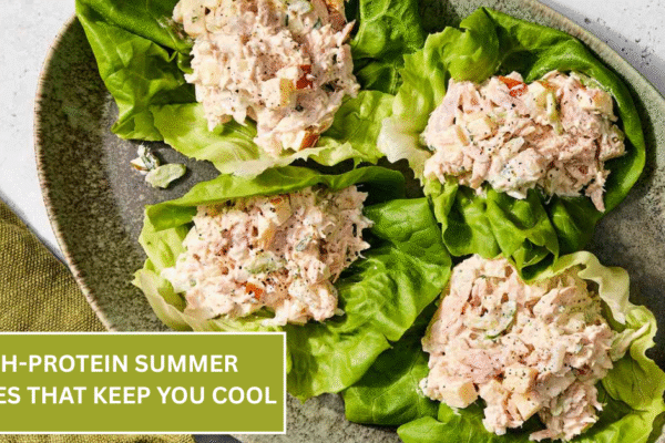 High-Protein Summer Recipes That Keep You Cool