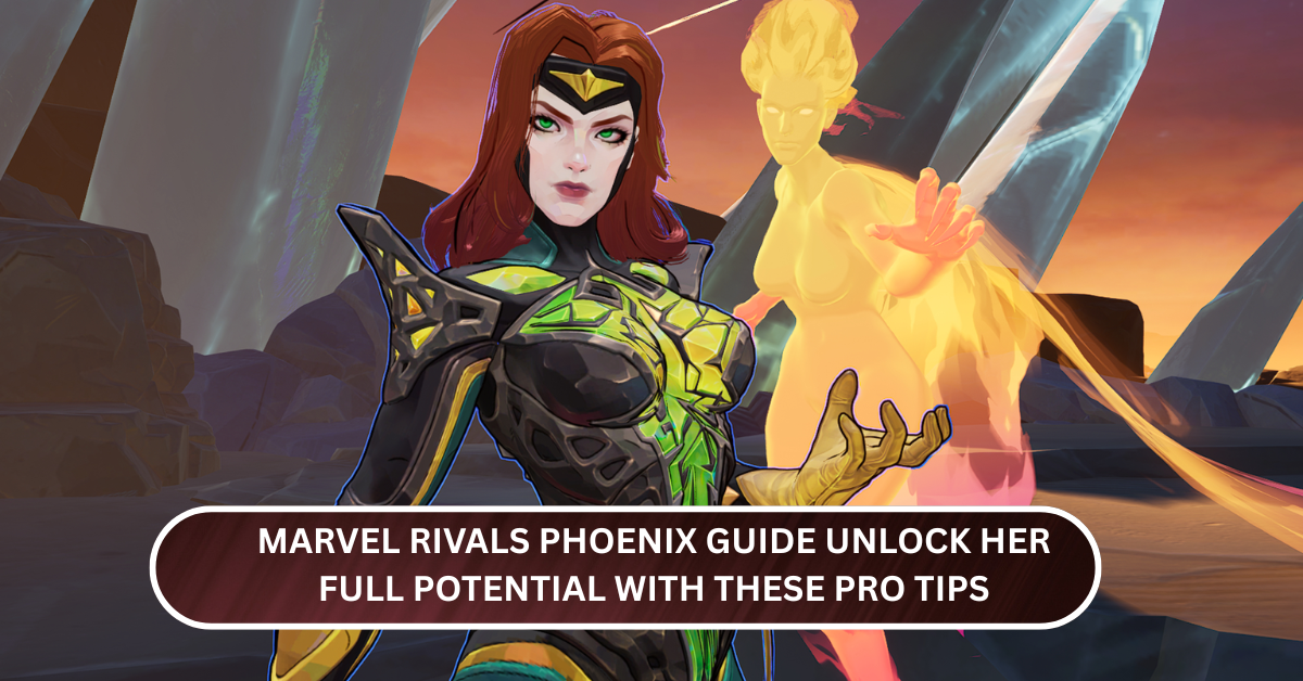 Marvel Rivals Phoenix Guide: Unlock Her Full Potential with These Pro Tips