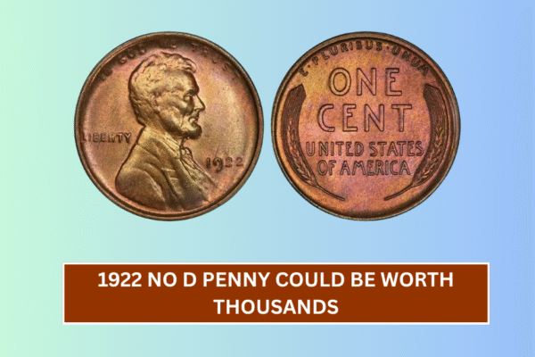1922 No D Penny Could Be Worth Thousands – Here’s What Makes It So Rare