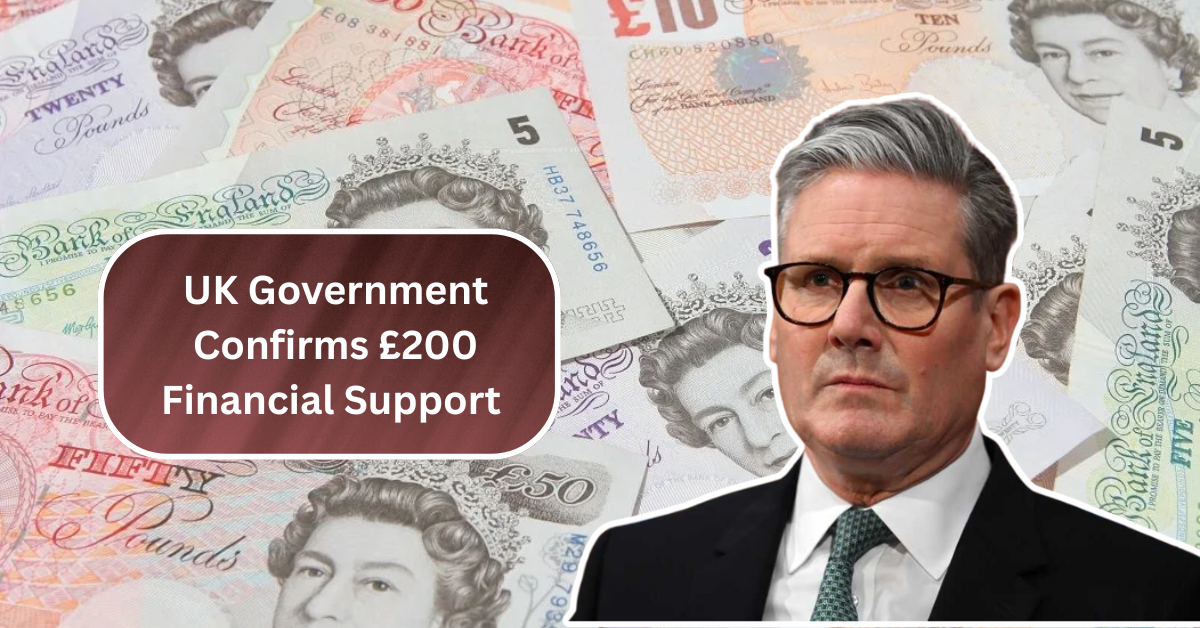 UK Government Confirms £200 Financial Support for Eligible Residents in 2025