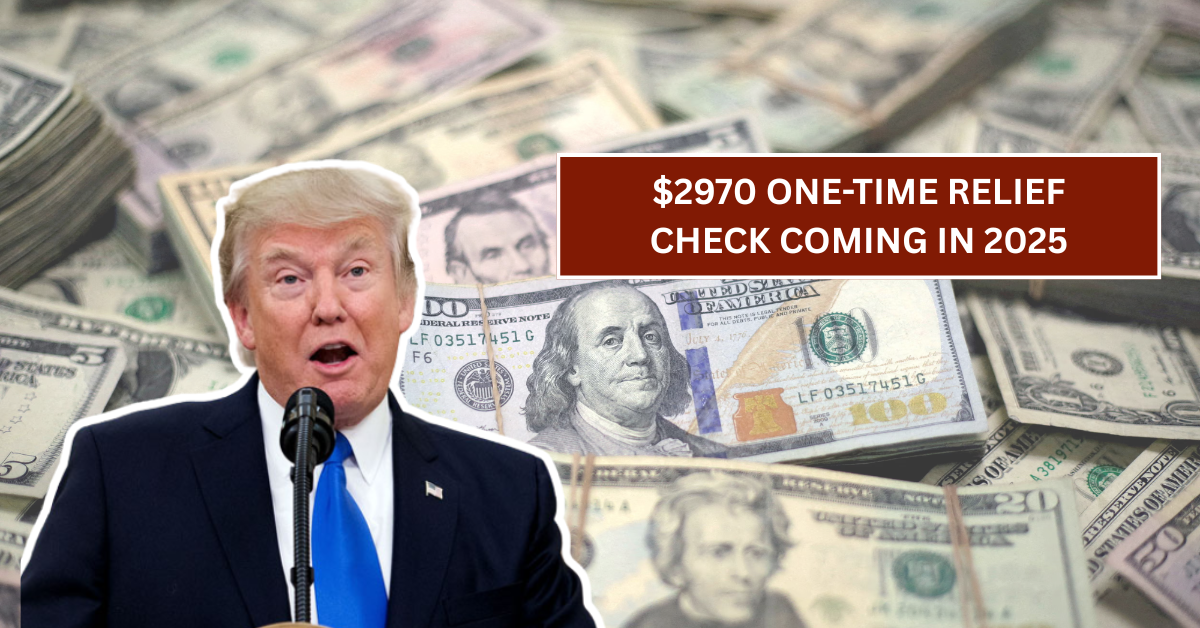 $2970 One-Time Relief Check Coming in 2025 – Are You Eligible for This Direct Deposit?