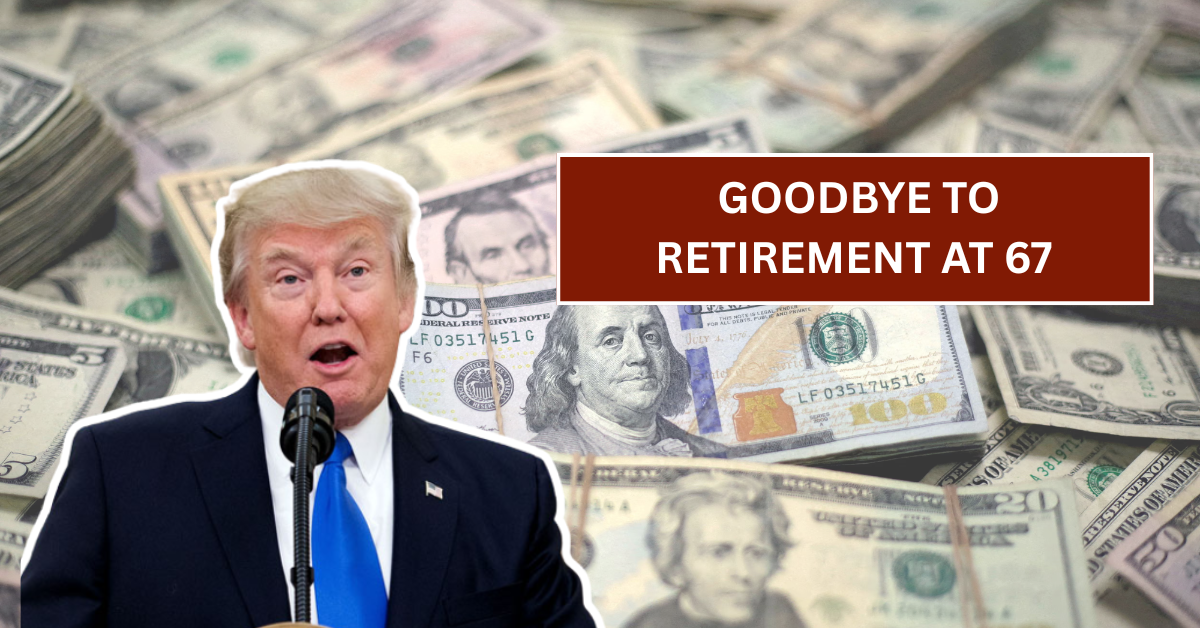 Goodbye to Retirement at 67 – Understanding Social Security FRA Rise to 68½ for 1960-Plus Workers