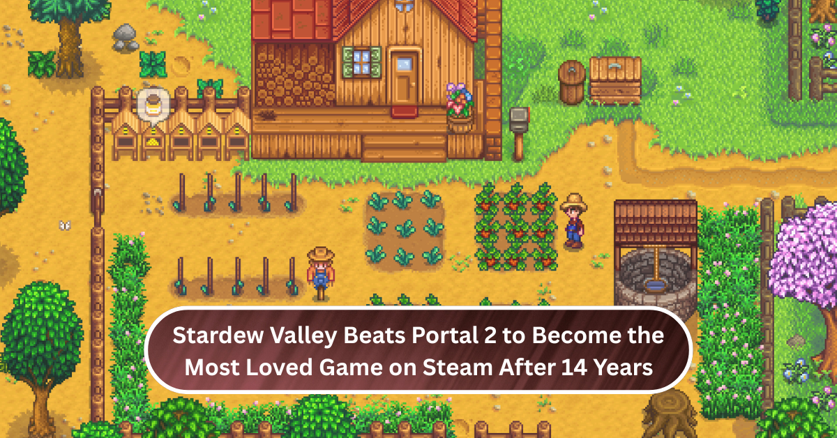 Stardew Valley Beats Portal 2 to Become the Most Loved Game on Steam After 14 Years