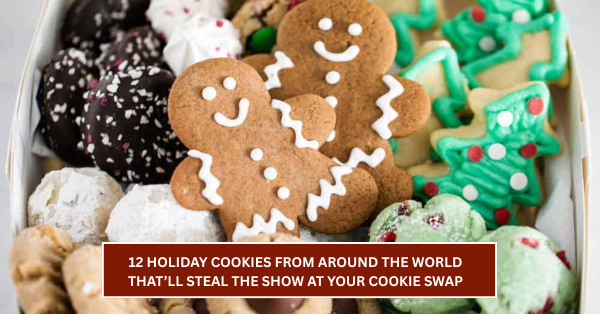12 Holiday Cookies From Around the World That’ll Steal the Show at Your Cookie Swap