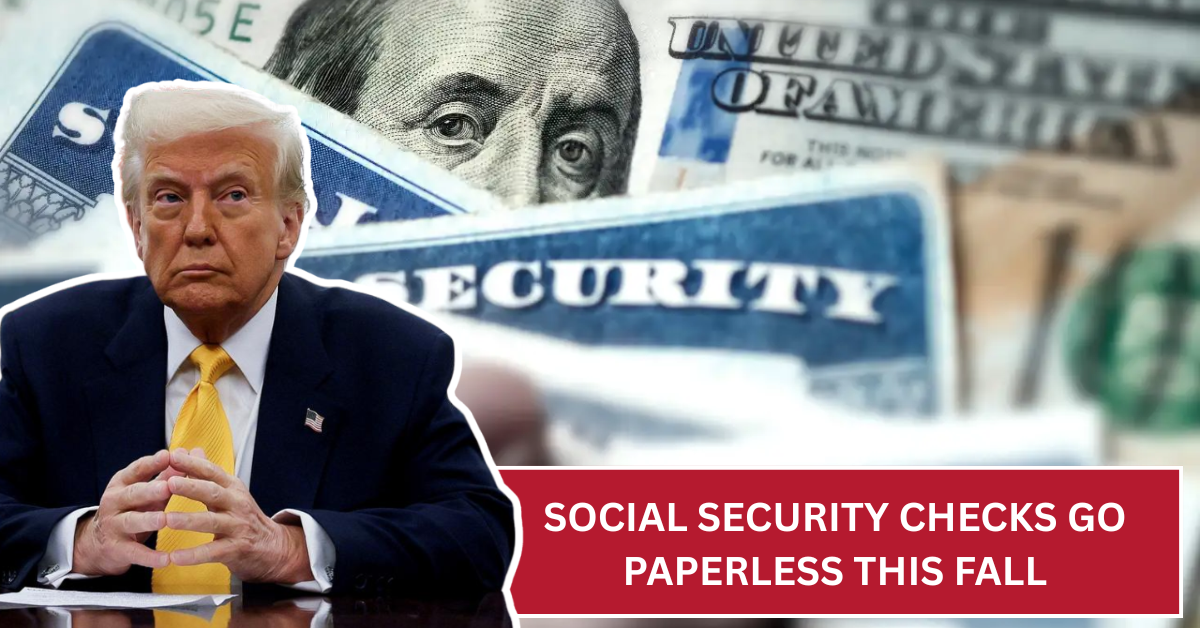 Social Security Checks Go Paperless This Fall: What Half a Million Seniors Must Know Now