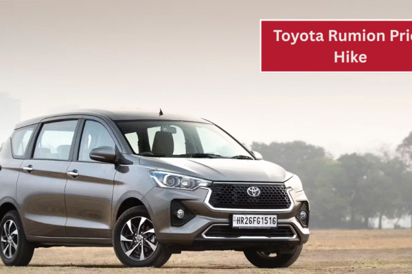 Toyota Rumion Price Hike: Know the new prices and what will change for you