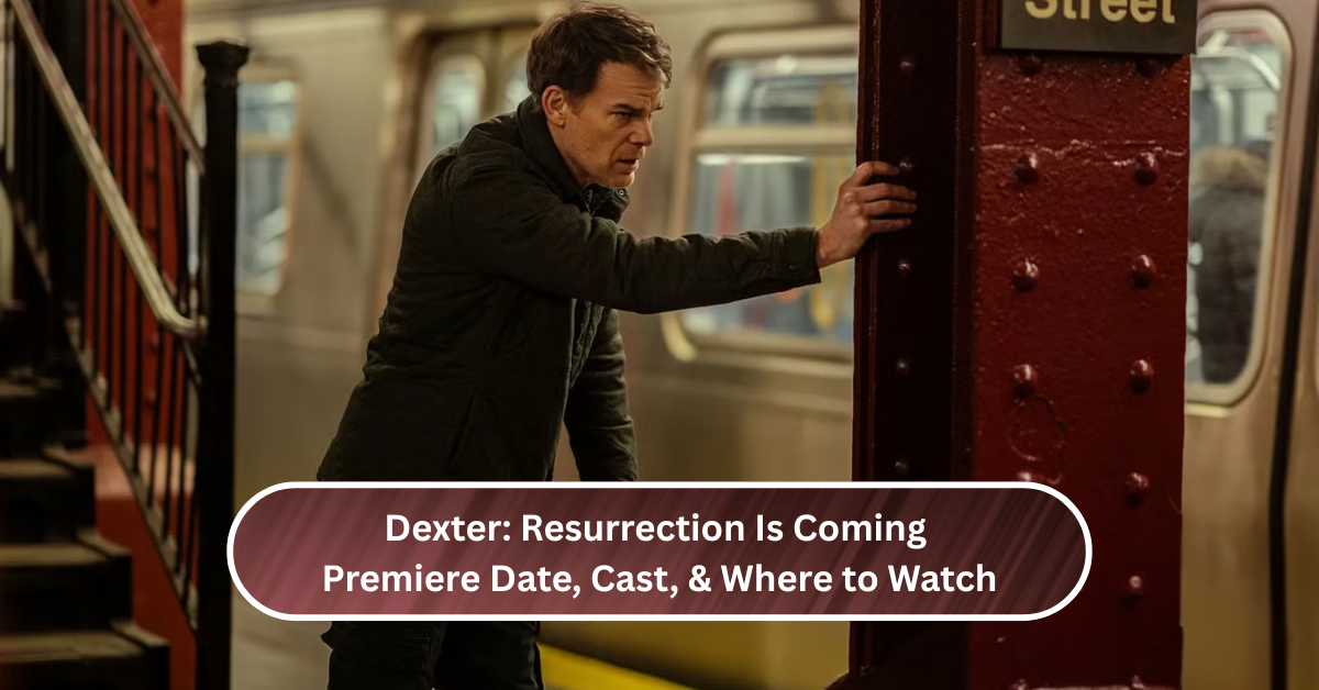 Dexter: Resurrection Is Coming – Premiere Date, Cast, & Where to Watch the New Season