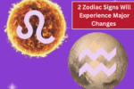 2 Zodiac Signs Will Experience Major Changes During the Sun-Pluto Opposition on July 28