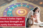 These 3 Zodiac Signs Show How Strength and Loyalty Earn Respect