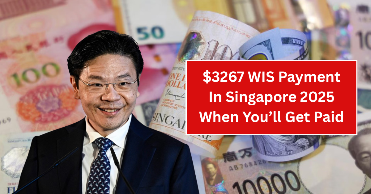 $3267 WIS Payment In Singapore 2025 When You’ll Get Paid
